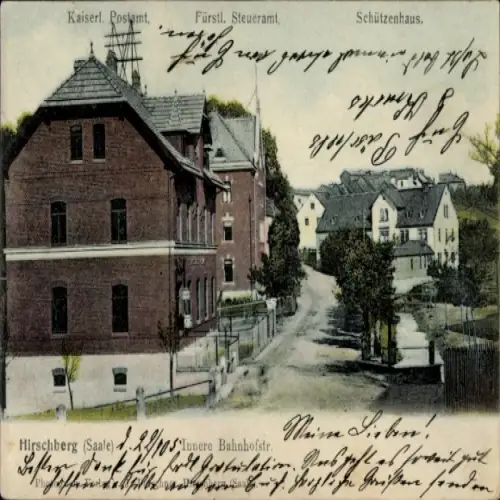 Ak Hirschberg an der Saale, Innere Bahnhofstraße, Kaiserl. Postamt, Fürstl. Steueramt, Schützenhaus