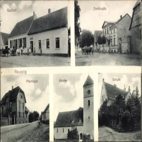 Ak Reupzig in Anhalt, Gasthof, Dorfstraße, Schule, Pfarrhaus, Kirche