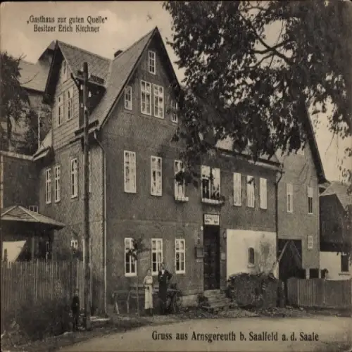 Ak Arnsgereuth Saalfeld an der Saale Thüringen, Gasthaus zur guten Quelle, Besitzer Erich Kirchner