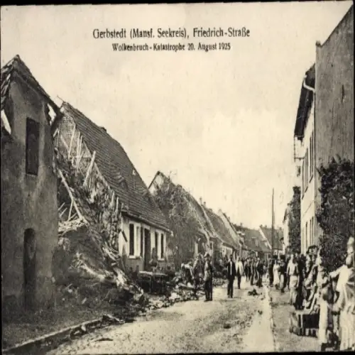Ak Gerbstedt im Harzvorland, Friedrich-Straße, Wolkenbruch-Katastrophe 20. August 1925