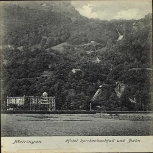 Ak Meiringen Kanton Bern, Gorge de l'Aare, Aareschlucht, Hotel Reichenbachfall, Berglandschaft, k