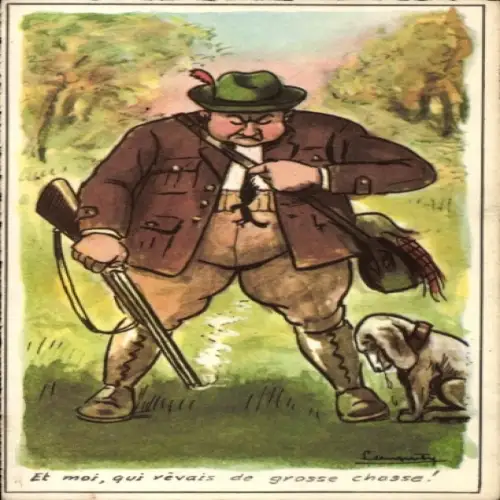 Künstler Ak Et moi, qui rêvais de grosse chasse, Humor