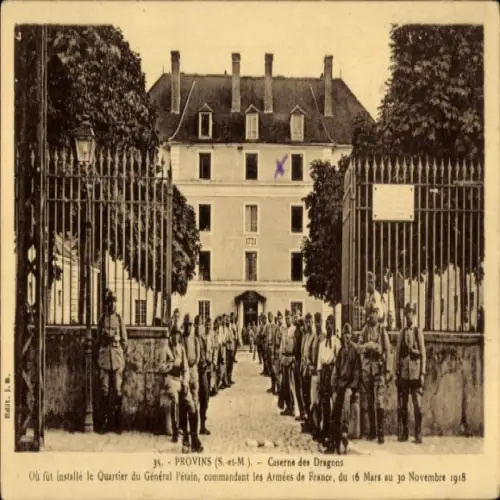 Ak Provins Seine et Marne, Caserne des Dragons, General Pétain, Militär, 16. März bis 30. Novembe