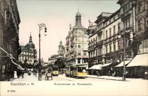 Ak Frankfurt am Main, Blick auf die Kaiserstraße mit Rossmarkt,  Architektur, Straßenbahnen