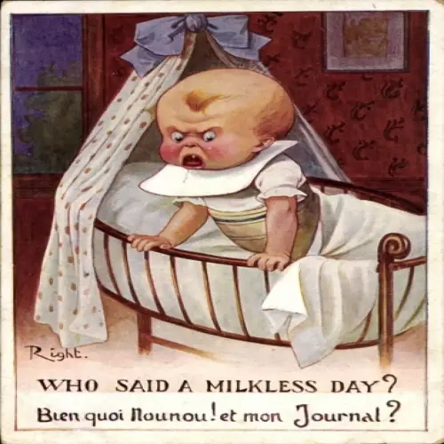 Künstler Ak Right, Who said a milkless day? Bien quoi Nounou! et mon Journal`?, wütendes Baby