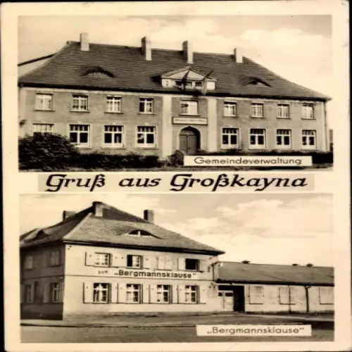 Ak Großkayna Braunsbedra Saalekreis, Gemeindeverwaltung, Bergmannsklause, Gruß aus Großkayna