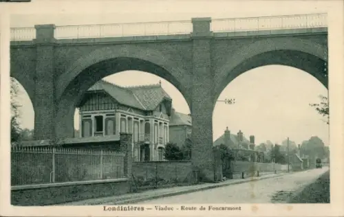 Ak Londinières Seine-Maritime, Viadukt, Straße von Foucarmont, Gebäude unter dem Viadukt