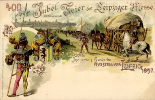 Litho Leipzig, Sächsisch Thüringische Industrie und Gewerbeausstellung 1897, 400 Jahre Messe