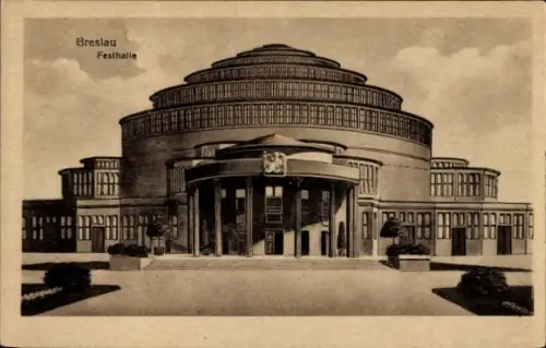 Ak Wrocław Breslau Schlesien, Festhalle, große Kuppel, Säulen, geometrische Formen, Fenster