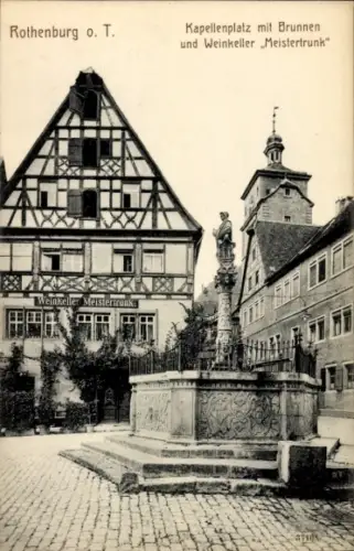 Ak Rothenburg ob der Tauber Mittelfranken,  Kapellenplatz, Brunnen, Weinkeller Meistertrunk