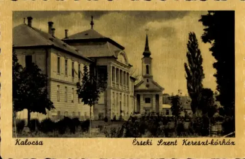 Ak Kalocsa Kollotschau Kaloča Ungarn, Érseki Sxent Keresxt-kórháx