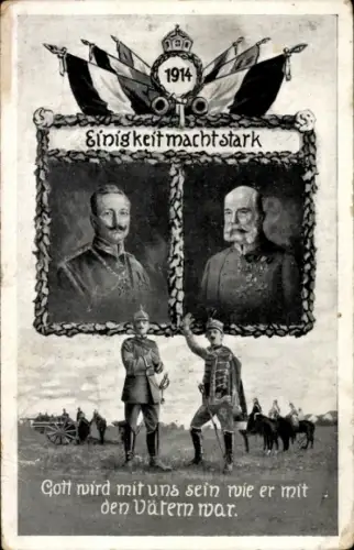 Ak Kaiser Wilhelm II., Kaiser Franz Josef I., Einigkeit macht stark, Waffenbrüderschaft