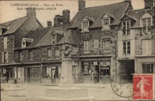 Ak Carrouges Orne, Platz des Halles, Buste von D. Théophile Anger, K. Rouilliard, Geschäfte