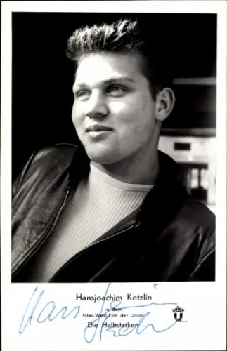 Ak Schauspieler Hans Joachim Ketzlin, Die Halbstarken, Autogramm