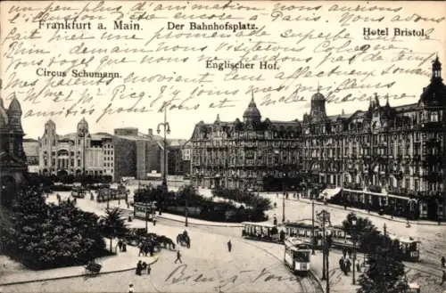 Ak Frankfurt am Main, Bahnhofsplatz, Hotel Bristol, Englischer Hof, Zirkus Schumann