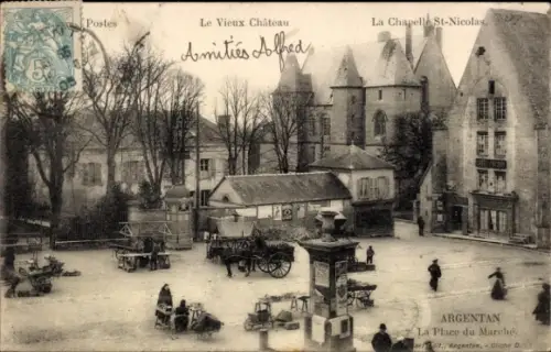 Ak Argentan Orne, Le Vieux Château, La Chapelle St-Nicolas, La Place du Marché