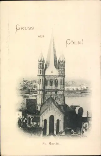Ak Köln am Rhein, St. Martin,  Gruß aus   