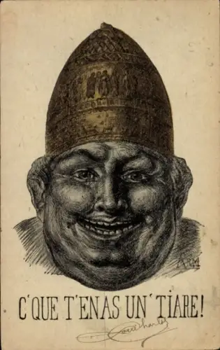Künstler Ak  C'Que t'en as un' Tiare, Papstkrone, Tiara, Grimasse, Karikatur