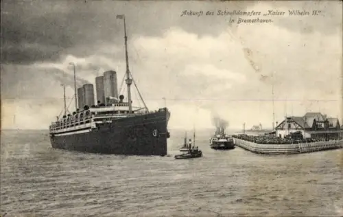 Ak Ankunft des Schnelldampfers Kaiser Wilhelm II in Bremerhaven