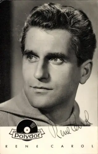 Ak Sänger Rene Carol, Portrait, Polydor, Autogramm
