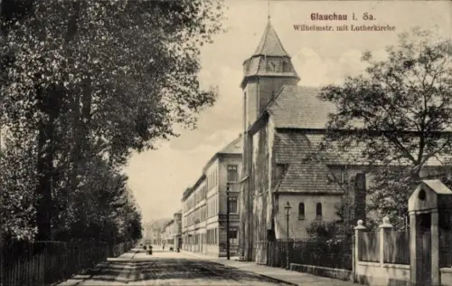 Ak Glauchau in Sachsen, Lutherkirche, Wilhelmstraße, Glauchau i. Sa.