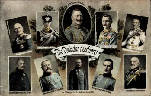 Ak Die Deutschen Heerführer, Kaiser Wilhelm II., Hindenburg, Kronprinz Rupprecht, von Kluck, Bülow