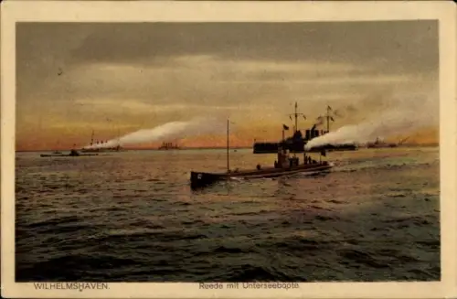 Ak Wilhelmshaven an der Nordsee, Reede, Unterseeboote