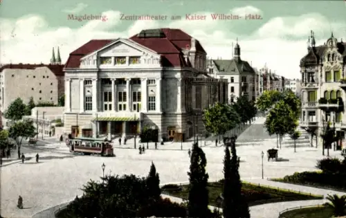 Ak Magdeburg an der Elbe, Zentraltheater am Kaiser Wilhelm-Platz, Straßenbahn