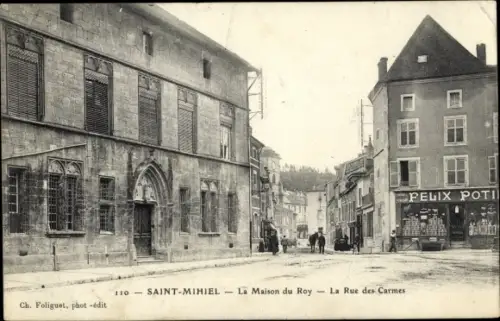 Ak Saint Mihiel Meuse, La Maison du Roy, La Rue des Carmes