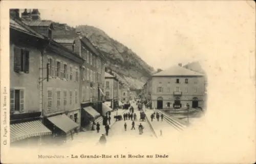 CPA Morez de Jura, La Grande Rue et la Roche au Dade