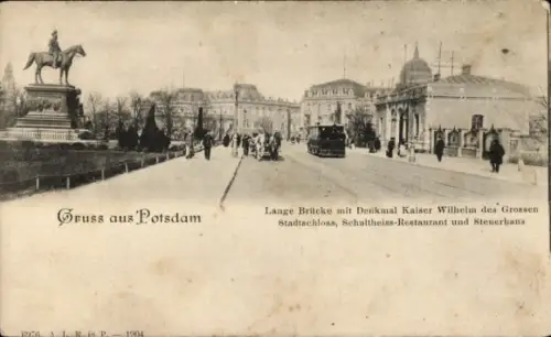 Ak Potsdam, Lange Brücke, Denkmal Kaiser Wilhelm d. Gr., Stadtschloss, Steuerhaus, Schultheiss Rest.
