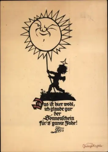 Scherenschnitt Ak Das ist hier wohl, ich glaube gar, der Sonnenschein, für's ganze Jahr