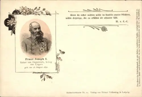 Ak Kaiser Franz Josef I., Porträt, Zitat, Wenn du sicher wählen willst...