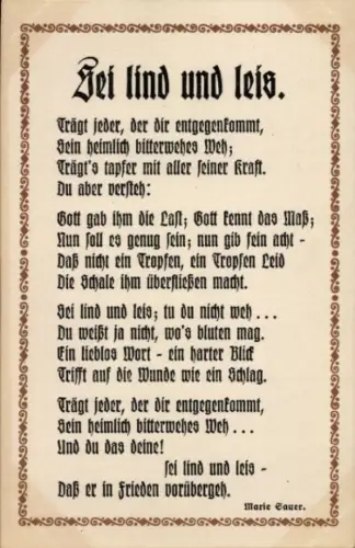 Ak Gedicht Sei lind und leis, Trägt jeder, der dir entgegenkommt...