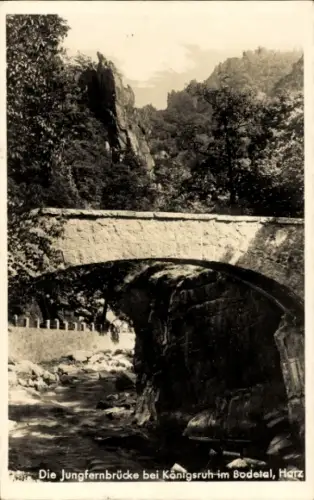 Ak Thale im Harz, Bodetal, Jungfernbrücke bei Königsruh