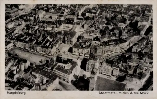 Ak Magdeburg an der Elbe, Stadtmitte um den Alten Markt, Fliegeraufnahme