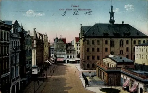 Ak Poznań Posen,  Alter Markt, Hauptwache, Datum 9.12.15