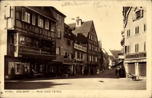 Ak Colmar Kolmar Elsass Haut Rhin,  aus  Rue des Têtes, Geschäfte, Straßenansicht