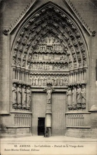 Ak Amiens Somme,  Kathedrale, Portal der goldenen Jungfrau, Saint-Martin Clabeant, Editeur