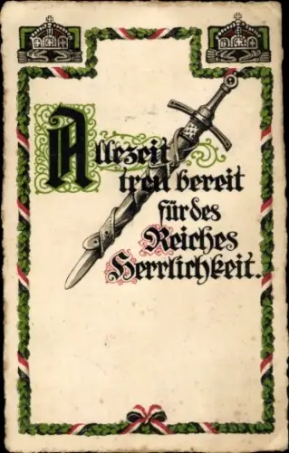 Ak Schwert, Eichenlaub, Kronen, Zurzeit treu bereit für des Reiches Herrlichkeit