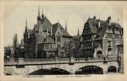 Ak Strasbourg Straßburg Elsass Bas Rhin, Vorderseite zeigt Lycée de jeunes filles, Brücke,  Gebäu