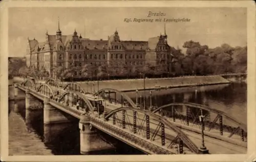 Ak Wrocław Breslau Schlesien,  Kgl. Regierung, Lessingbrücke,  Architektur