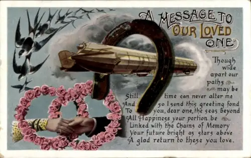 Ak A Message to our loved one, Zeppelin Luftschiff, Hufeisen, Schwalben, gereichte Hände