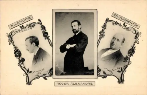 Ak Schriftsteller A. Lemoyne, Roger Alexandre, Ch. Formentin, Les Annales Politique et Litteraires