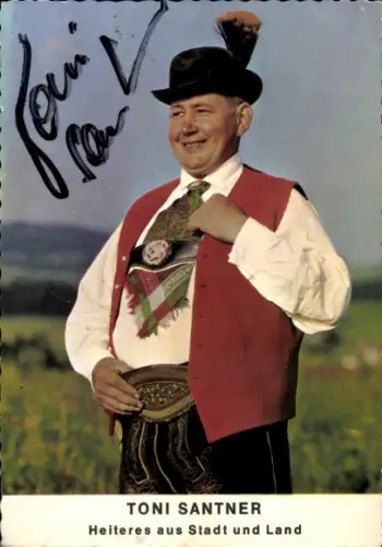 Ak Toni Santner, Humorist und Weltcupsieger im Blödeln, Portrait in Tracht, Autogramm