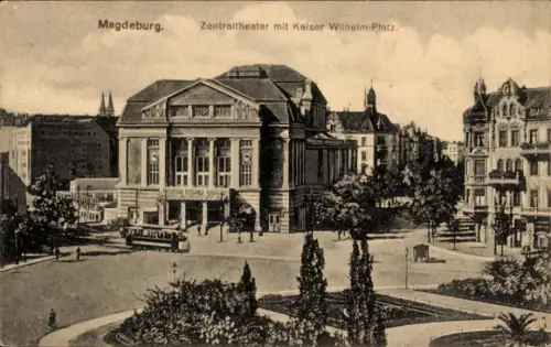 Ak Magdeburg an der Elbe, Zentraltheater, Kaiser Wilhelm-Platz