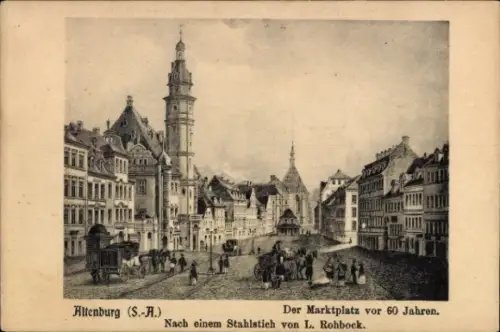 Ak Altenburg in Thüringen,  Marktplatz, Stahlstich von L. Rohbock, vor 60 Jahren