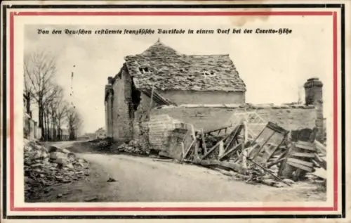Ak Artois Pas de Calais, von den Deutschen erstürmte französische Barrikade bei der Lorettohöhe