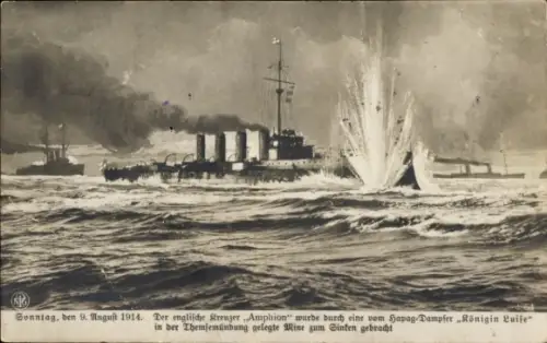Ak Englischer Kreuzer Amphion durch Seemine zum Sinken gebracht, Dampfer Königin Luise, HAPAG