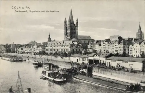 Ak Köln am Rhein, Köln am Rhein, Frankenwerft, Stapelhaus, Martinskirche